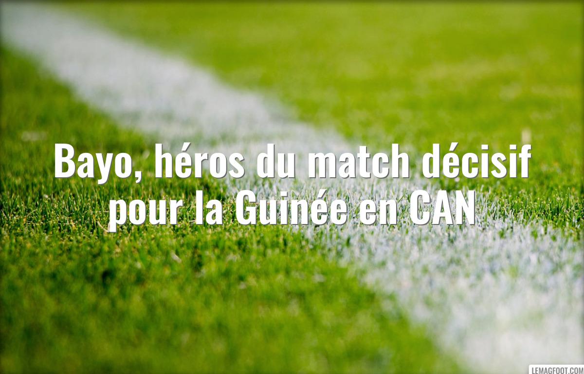 Bayo, héros du match décisif pour la Guinée en CAN