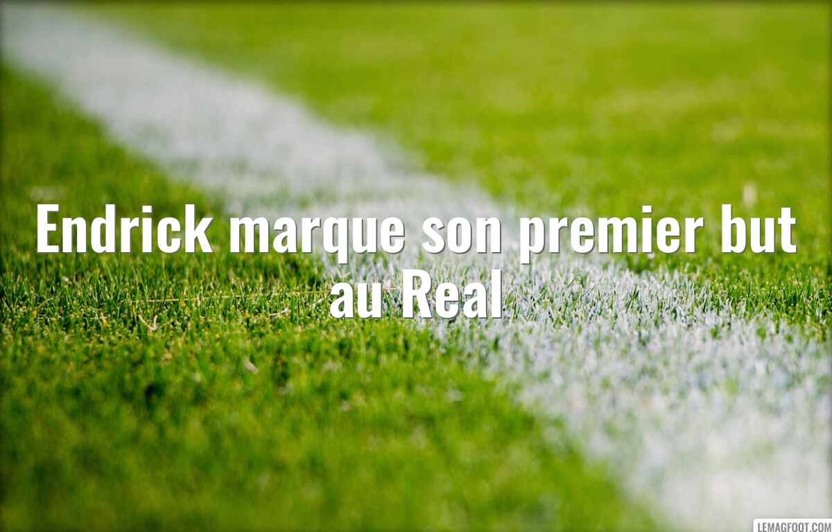 Endrick marque son premier but au Real