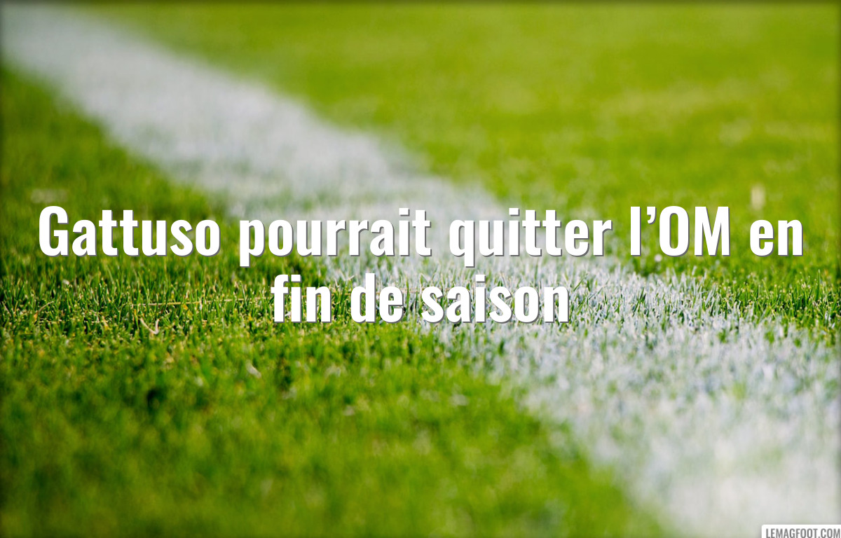 Gattuso pourrait quitter l’OM en fin de saison