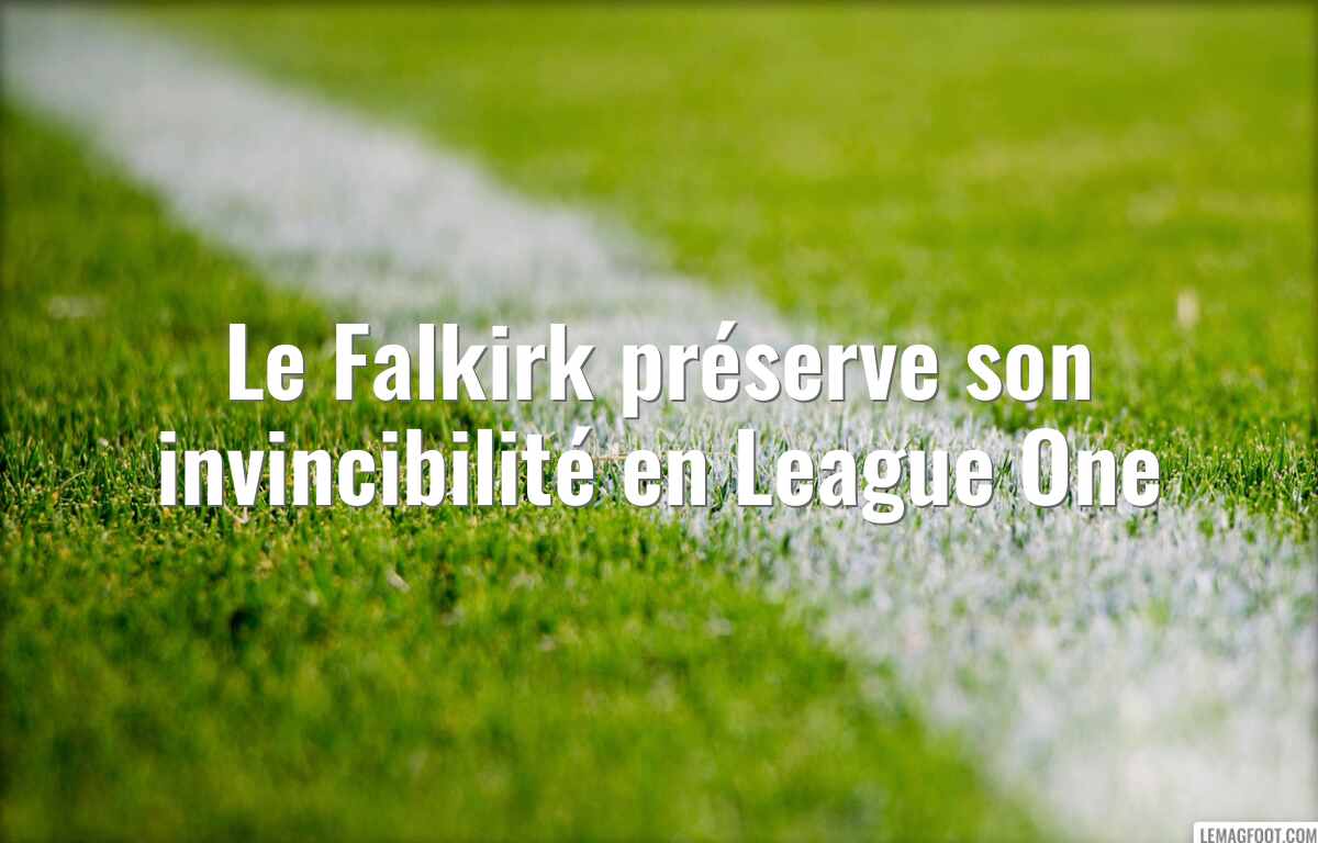 Le Falkirk préserve son invincibilité en League One