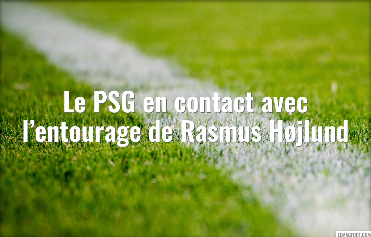 Le PSG en contact avec l’entourage de Rasmus Højlund