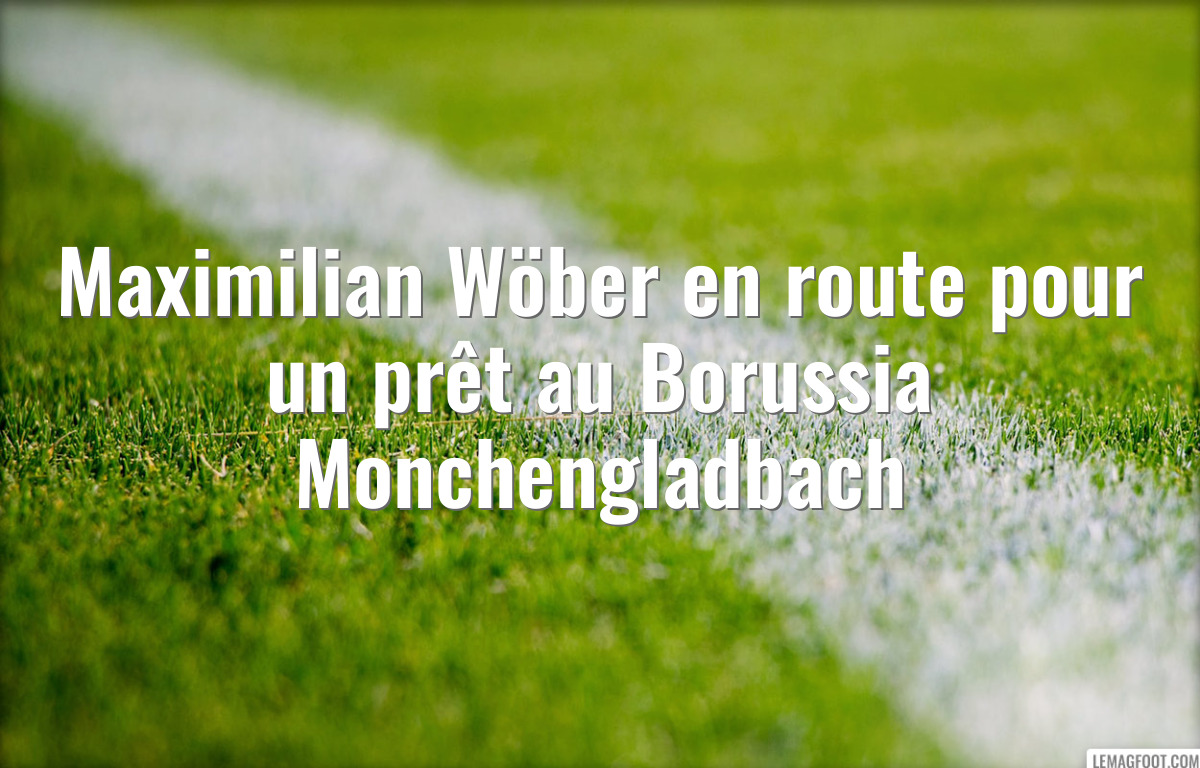 Maximilian Wöber en route pour un prêt au Borussia Monchengladbach